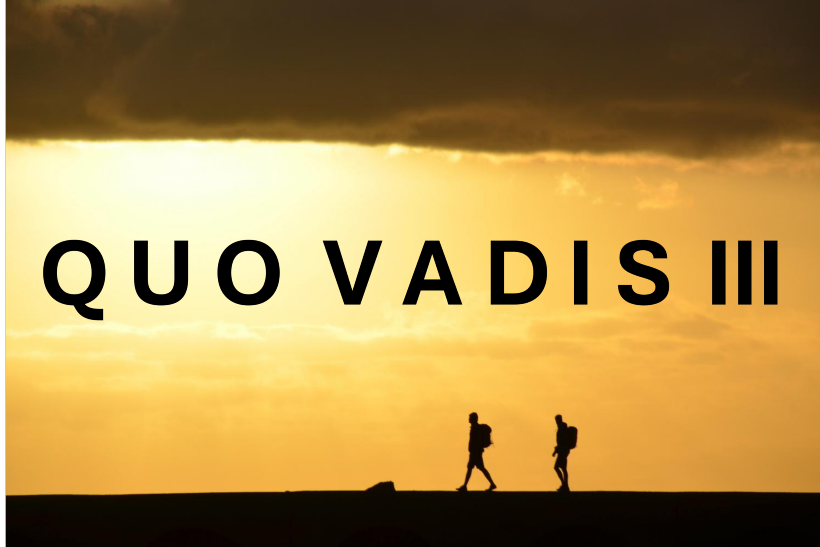 quo vadis III